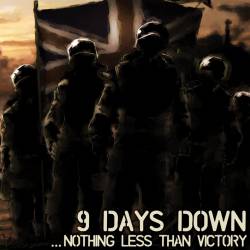 9 Days Down : ... Nothing less than victory